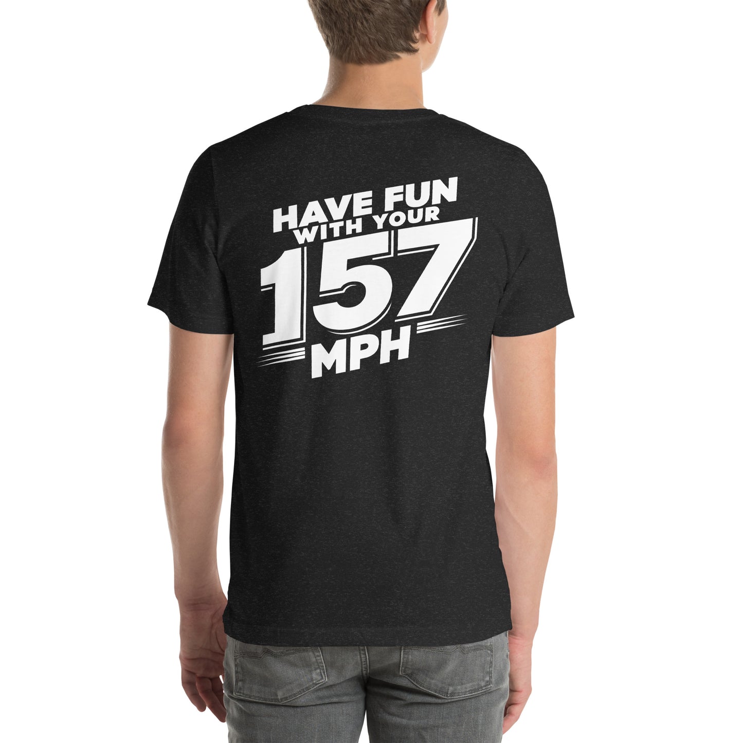 Have Fun with your 157 MPH